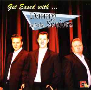 Danny And The Seniors - Get Eased