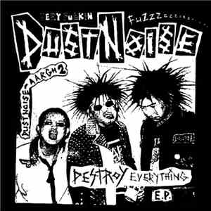 Dust Noise - Destroy Everything E.P.