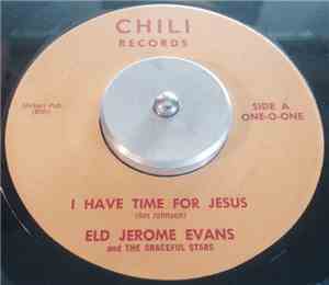 Eld Jerome Evans And The Graceful Stars - I Have Time For Jesus