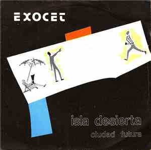 Exocet  - Isla Desierta / Ciudad Futura
