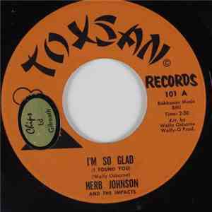 Herb Johnson & The Impacts  - I'm So Glad (I Found You) / Where Are You