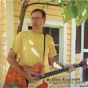 Holden Richards - What I Gave Away