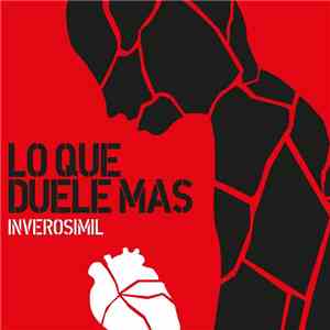 Inverosimil - Lo Que Duele Más