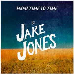 Jake Jones - From Time To Time