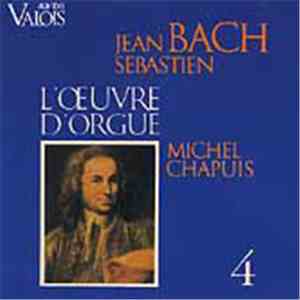 Jean Sebastien Bach, Michel Chapuis - L'Œuvre D'Orgue 4