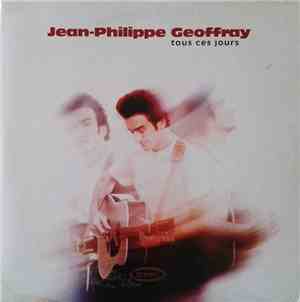 Jean-Philippe Geoffray - Tous Ces Jours