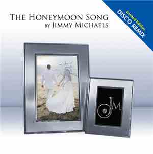 Jimmy Michaels - The Honeymoon Song