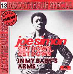Joe Simon - Get Down, Get Down (Get On The Floor) / In My Baby's Arms