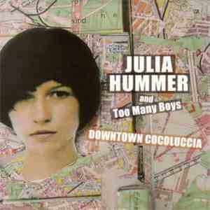 Julia Hummer & Too Many Boys - Downtown Cocoluccia