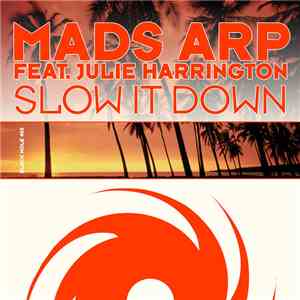 Mads Arp Feat. Julie Harrington - Slow It Down