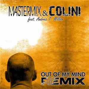 Mastermix & Colini Feat. Andrès T. Miller - Out Of My Mind (Remix)