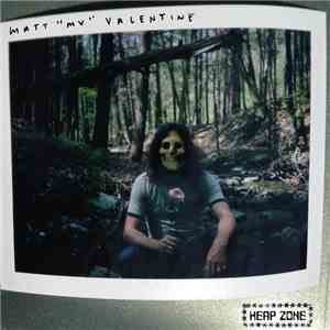 Matt Valentine - Heap Zone