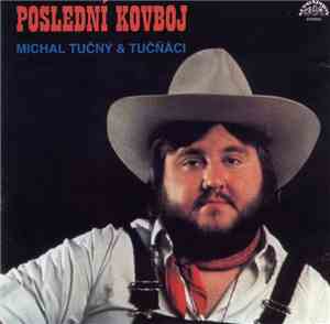 Michal Tučný & Tučňáci - Poslední Kovboj