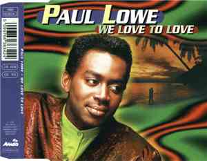 Paul Lowe - We Love To Love