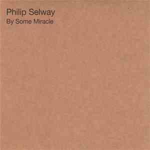 Philip Selway - By Some Miracle