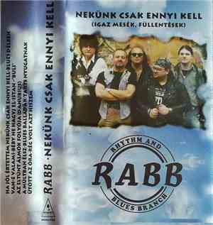RABB - Nekünk Csak Ennyi Kell (Igaz Mesék, Füllentések)