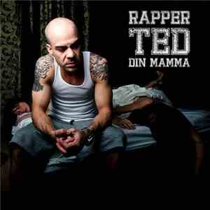 Rapper Ted - Din Mamma
