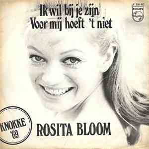 Rosita Bloom - Ik Wil Bij Je Zijn / Voor Mij Hoeft 'T Niet
