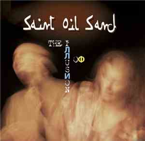 Saint Oil Sand - The Illusion Of