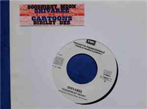 Shivaree, Cartoons - Goodnight Moon / Diddley Dee