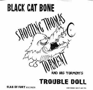 Shouting Thomas Torment And His Torments - Black Cat Bone / Trouble Doll
