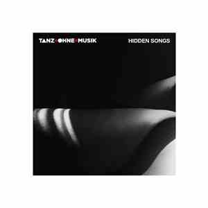 Tanz Ohne Musik - Hidden Songs