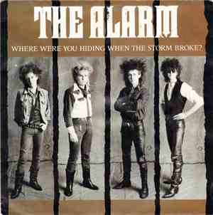 The Alarm - Where Were You Hiding When The Storm Broke?