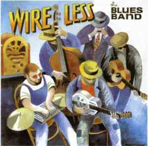 The Blues Band - Wire Less