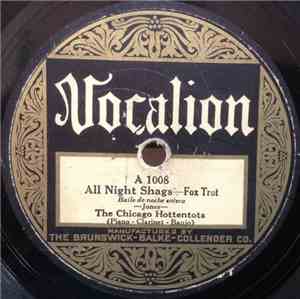 The Chicago Hottentots - All Night Shags / Put Me In The Alley
