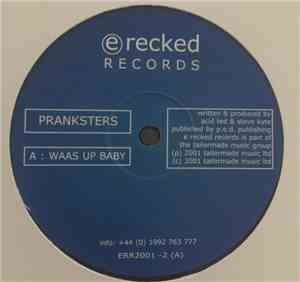 The Pranksterz - Wassup Baby / 'Cos I Heat