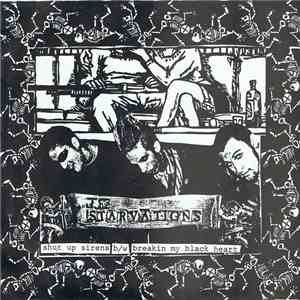 The Starvations - Shut Up Sirens / Breakin My Black Heart