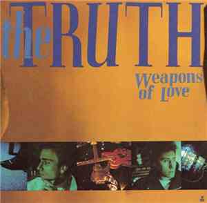 The Truth  - Weapons Of Love