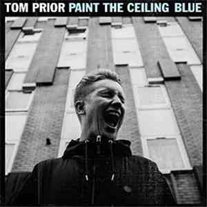 Tom Prior - Paint The Ceiling Blue