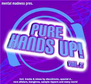 Various - Mental Madness pres. Pure Hands Up! Vol. 2
