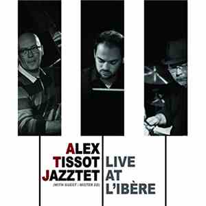 Alex Tissot Jazztet With Guest: Mister Ed  - Live At L'Ibère