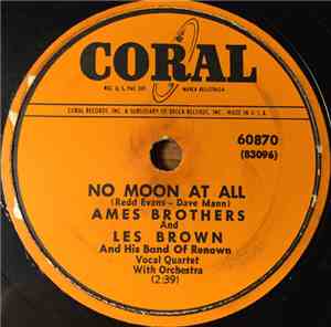 Ames Brothers And Les Brown And His Band Of Renown - No Moon At All / Do No ...