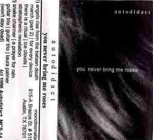 Autodidact  - You Never Bring Me Roses