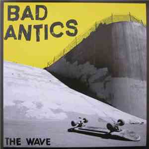 Bad Antics - The Wave
