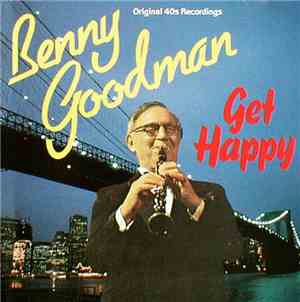 Benny Goodman - Get Happy