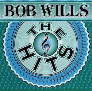 Bob Wills - The Hits