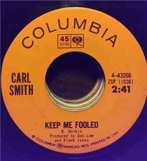 Carl Smith  - Keep Me Fooled / Be Good To Her