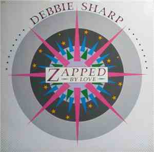 Debbie Sharp - Zapped By Love