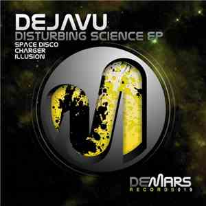DejaVu  - Disturbing Science EP