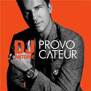 DJ Antoine - Provocateur (Album + DJ Mix )