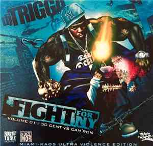 DJ Trigga  Presents 50 Cent Vs.  Cam'ron - Fight For NY Volume 1