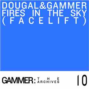 Dougal & Gammer - Fires In The Sky (Facelift)