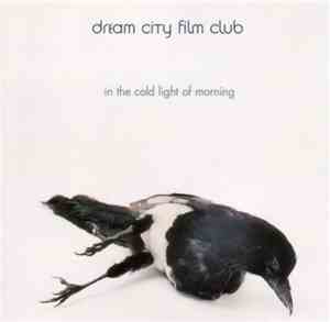 Dream City Film Club - In The Cold Light Of Morning