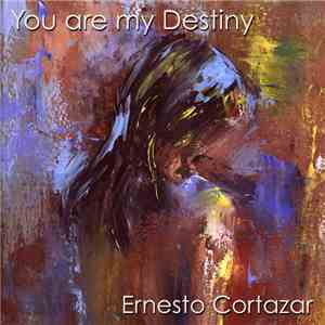Ernesto M. Cortazar - You Are My Destiny