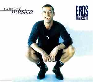 Eros Ramazzotti - Dove C'è Musica