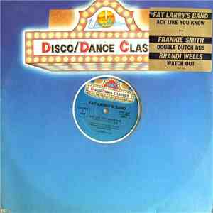 Fat Larry's Band / Frankie Smith / Brandi Wells - Act Like You Know / Doubl ...